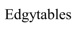 EDGYTABLES