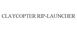 CLAYCOPTER RIP-LAUNCHER