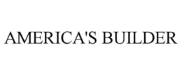 AMERICA'S BUILDER