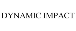 DYNAMIC IMPACT