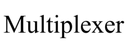 MULTIPLEXER