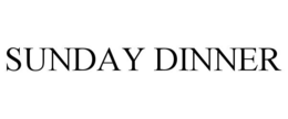 SUNDAY DINNER