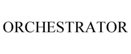 ORCHESTRATOR