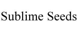SUBLIME SEEDS
