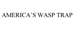 AMERICA’S WASP TRAP