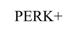 PERK+