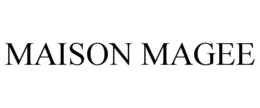 MAISON MAGEE