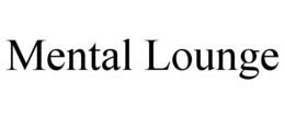 MENTAL LOUNGE