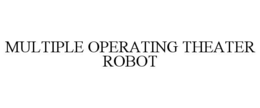 MULTIPLE OPERATING THEATER ROBOT