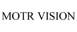 MOTR VISION