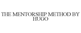 THE MENTORSHIP METHOD BY HUGO