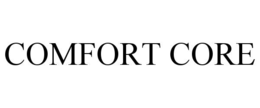 COMFORT CORE