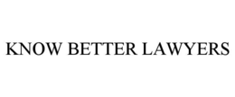 KNOW BETTER LAWYERS