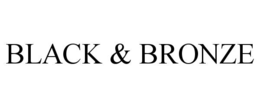 BLACK & BRONZE