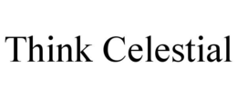 THINK CELESTIAL