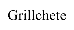 GRILLCHETE