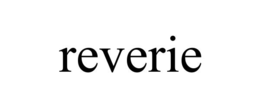 REVERIE