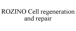 ROZINO CELL REGENERATION AND REPAIR