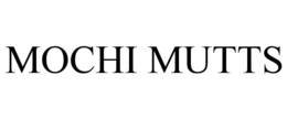 MOCHI MUTTS