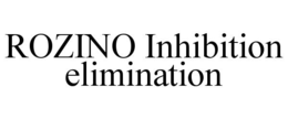 ROZINO INHIBITION ELIMINATION