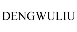 DENGWULIU