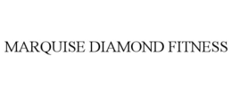 MARQUISE DIAMOND FITNESS