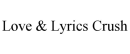 LOVE & LYRICS CRUSH