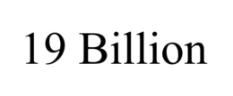 19 BILLION