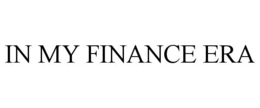 IN MY FINANCE ERA