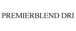 PREMIERBLEND DRI