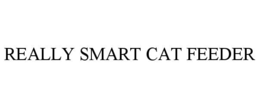 REALLY SMART CAT FEEDER