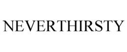 NEVERTHIRSTY