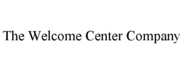 THE WELCOME CENTER COMPANY