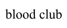 BLOOD CLUB