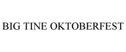 BIG TINE OKTOBERFEST