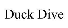 DUCK DIVE