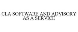 CLA SOFTWARE AND ADVISORY AS A SERVICE