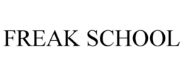 FREAK SCHOOL