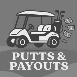 PUTTS & PAYOUTS