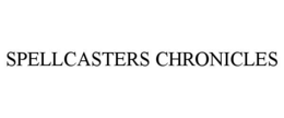 SPELLCASTERS CHRONICLES