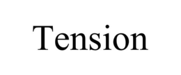 TENSION