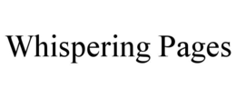 WHISPERING PAGES