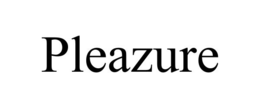 PLEAZURE