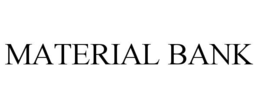 MATERIAL BANK