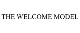 THE WELCOME MODEL