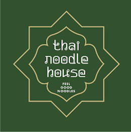 THAI NOODLE HOUSE FEEL GOOD NOODLES