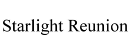 STARLIGHT REUNION