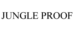JUNGLE PROOF