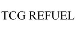 TCG REFUEL