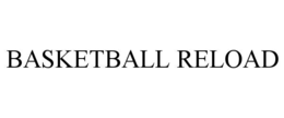 BASKETBALL RELOAD